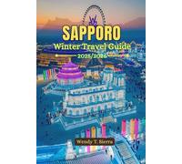 Sapporo Hokkaido Winter Travel Guide 2025/2026: Explore Powder Slopes, Snow Festivals & Onsen Escapes in Japan’s Snow Wonderland (Christmas Markets included)