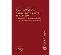 Saprai di tua vita il viaggio. Prolegomeni a una interpretazione psicologica della Divina Commedia