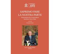 Libri Sapremo Fare La Nostra Parte. Testimonianza Di Un Imprenditore Banchiere,