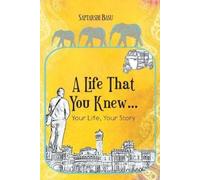Saptarishi Basu A Life That You Knew… (Tascabile)