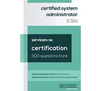 Saqib Javed John Mu ServiceNow Certified System Administrator (CSA) (Tascabile)