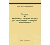 Saqqara. Vol. 2: Ankhmahor, Khenet(i)ka, Kaiaperu, Iput, Neferseshemra, Ptahshepeses, Sabu Ibebi.