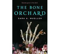 Sara A. Mueller The Bone Orchard (Copertina rigida)