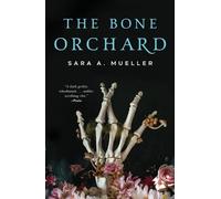 Sara A. Mueller The Bone Orchard (Tascabile)