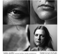 Sara Aldén There Is No Future (CD) Album