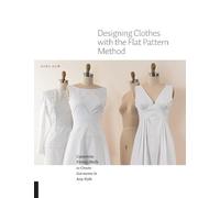 Sara Alm Designing Clothes with the Flat Pattern Method (Tascabile)