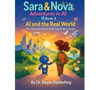 Sara and Nova Adventures in AI: Book3: AI and the Real World