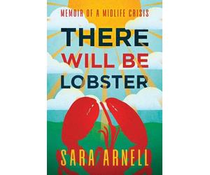 Sara Arnell There Will Be Lobster (Copertina rigida)