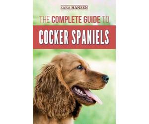 Sara B Hansen The Complete Guide to Cocker Spaniels (Tascabile)