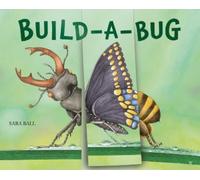 Sara Ball Build-a-Bug (Libro di cartone) Mix-and-Match Board Books