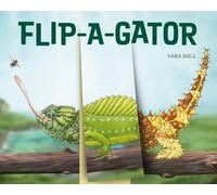 Sara Ball Flip-a-gator (Libro di cartone) Mix-and-Match Board Books