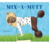 Sara Ball Mix-a-Mutt (Libro di cartone) Mix-and-Match Board Books