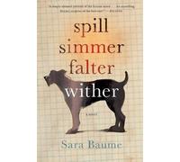 Sara Baume Spill Simmer Falter Wither (Tascabile)