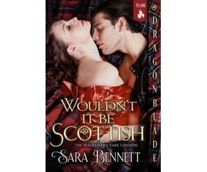 Sara Bennett Wouldn't It Be Scottish? (Tascabile) Mackenzies Take London