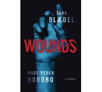 Sara Blaedel Mads Peder Nordbo Wounds (Tascabile)