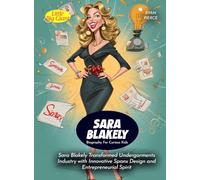 Sara Blakely Biography For Curious Kids: Sara Blakely Transformed Undergarments Industry with Innovative Spanx Design and Entrepreneurial Spirit