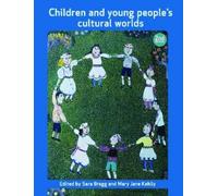 Sara Bragg Children and Young People’s Cultural Worlds (Tascabile)