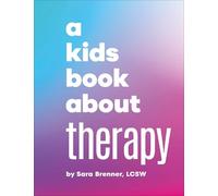 Sara Brenner Brenner, Sara A Kids Book About Therapy (Copertina rigida)