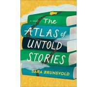 Sara Brunsvold The Atlas of Untold Stories (Tascabile)