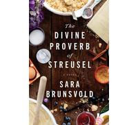 Sara Brunsvold The Divine Proverb of Streusel (Tascabile)