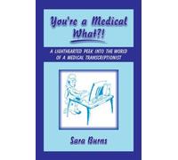 Sara Burns You're a Medical What? (Tascabile)