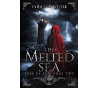 Sara C Roethle The Melted Sea (Copertina rigida) Tree of Ages