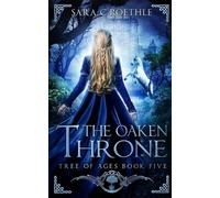 Sara C Roethle The Oaken Throne (Tascabile) Tree of Ages