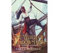 Sara C Roethle The Witch of Shadowmarsh (Copertina rigida) Moonstone Chronicles