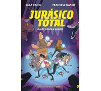 SARA CANO Jurásico total: Dinos contra robots / Total Jurassi (Copertina rigida)