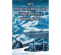 Sara Caul My Mountain Top Experience with God (Tascabile)