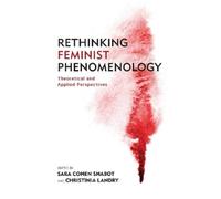 Sara Cohen Shabot Rethinking Feminist Phenomenology (Tascabile)