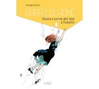 Sara Colaone. Storia e storie del '900 a fumetti. Ediz. italiana e inglese
