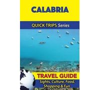 Sara Coleman Calabria Travel Guide (Quick Trips Series) (Tascabile)
