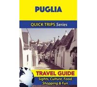 Sara Coleman Puglia Travel Guide (Quick Trips Series) (Tascabile)