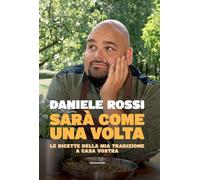 Libri Daniele Rossi - Sara Come Una Volta. Le Ricette Della Mia Tradizione A Cas