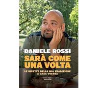 Sarà come una volta. Le ricette della mia tradizione a casa vostra