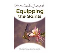 Sara Covin Juengst Equipping the Saints (Tascabile)