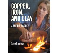 Sara Dahmen Copper, Iron, and Clay (Copertina rigida)