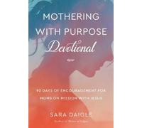 Sara Daigle Mothering with Purpose Devotional (Tascabile)
