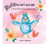 Sara D'Ambrosio Bluely The Happy Blue Bird (Copertina rigida)