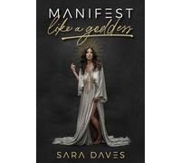 Sara Daves Manifest Like a Goddess (Tascabile)