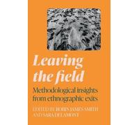 Sara Delamont Leaving the Field (Copertina rigida)