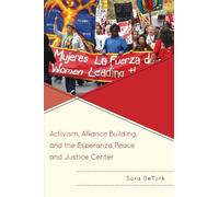 Sara DeTurk Activism, Alliance Building, and the Esperanza Peace and (Tascabile)