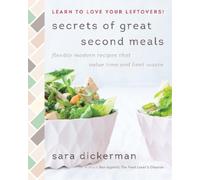 Sara Dickerman Secrets of Great Second Meals (Copertina rigida)