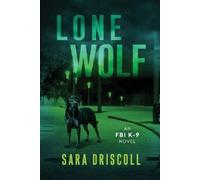 Sara Driscoll Lone Wolf (Tascabile) FBI K-9 Novel