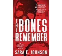 Sara E. Johnson The Bones Remember (Tascabile) Alexa Glock Forensics Mysteries