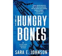 Sara E. Johnson The Hungry Bones (Tascabile) Alexa Glock Forensics Mysteries