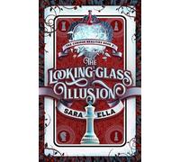 Sara Ella The Looking-Glass Illusion (Copertina rigida) Curious Realities