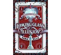 Sara Ella The Looking-Glass Illusion (Tascabile) Curious Realities
