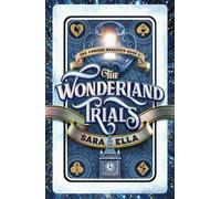 Sara Ella The Wonderland Trials (Tascabile) Curious Realities